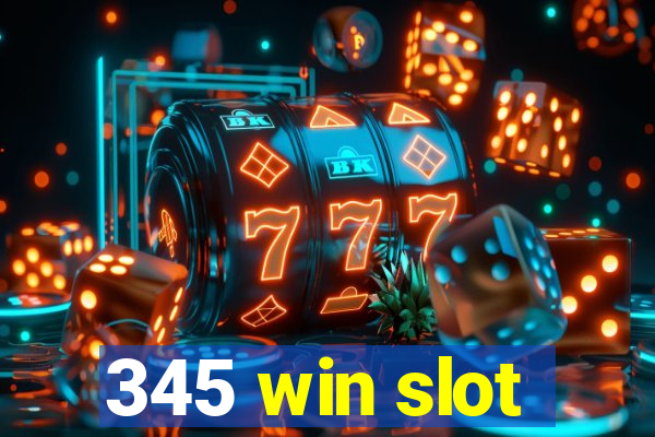 345 win slot